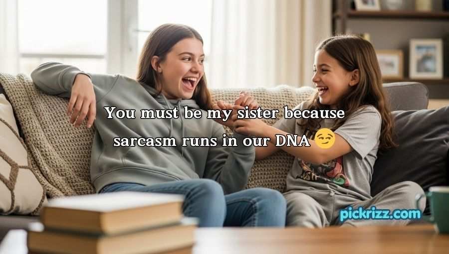 Sister Pickup-Lines