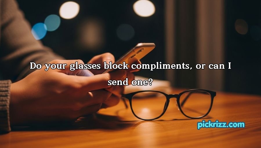 Glasses Pick Up Lines