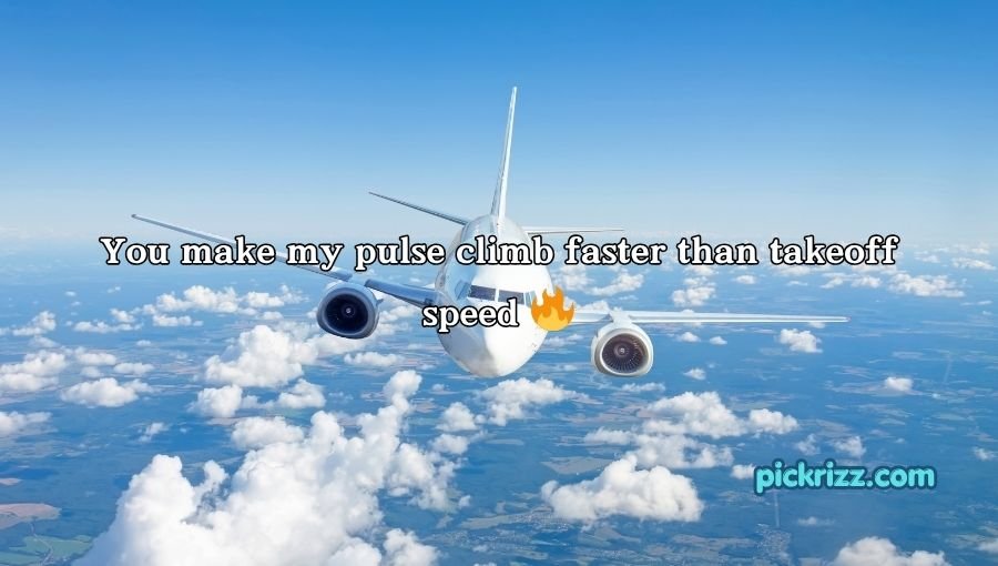 Aviation Pick Up Lines