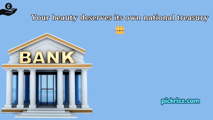 Bank Pick Up Lines