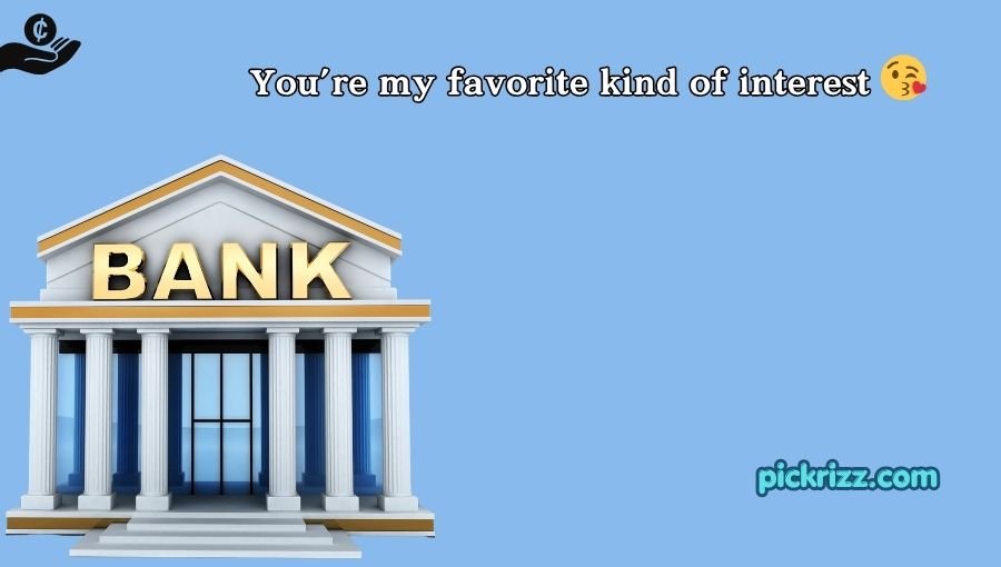 Bank Pick Up Lines