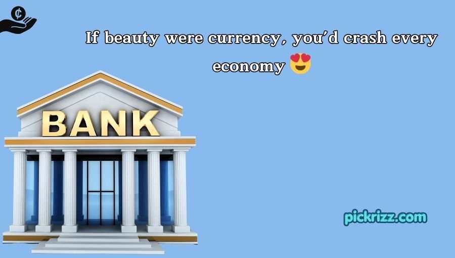 Bank Pick Up Lines