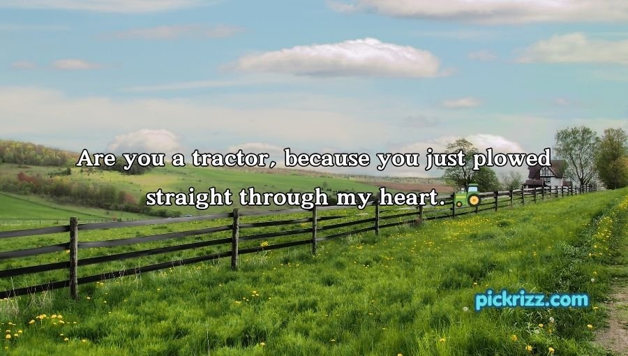 Farming Pick Up Lines