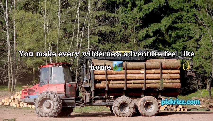 Forestry Pick Up Lines