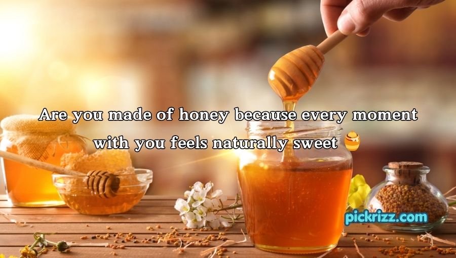 Honey Pick Up Lines