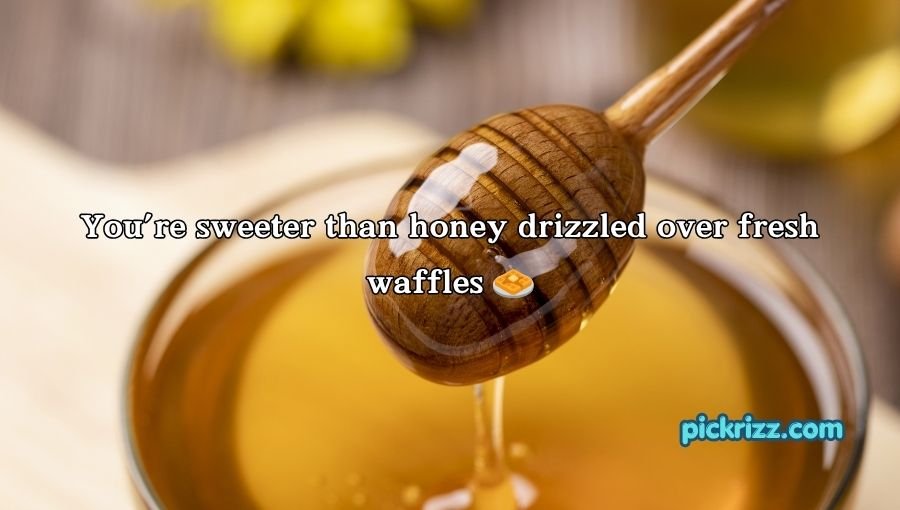 Honey Pick Up Lines