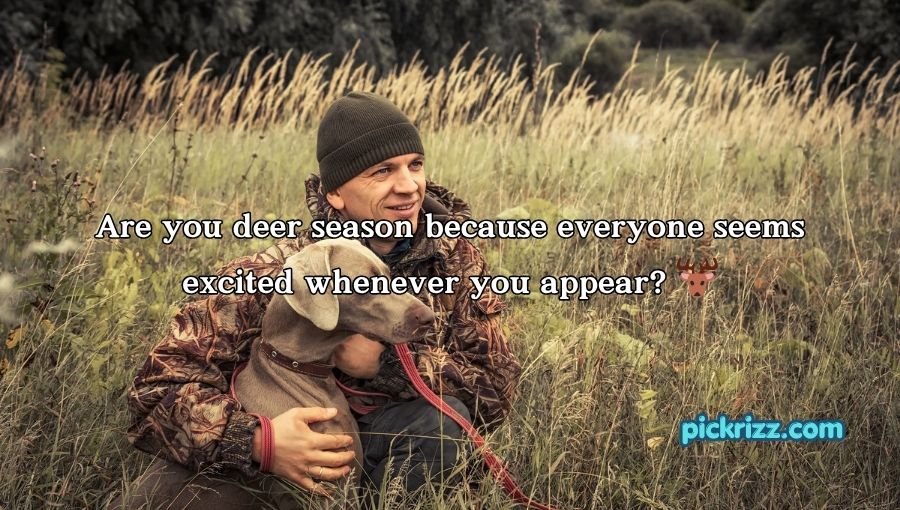 Hunting Pick Up Lines