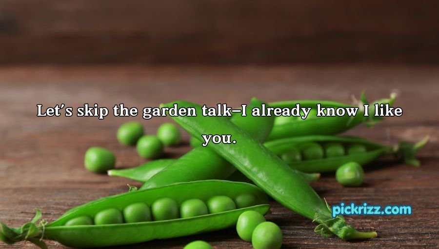 Pea Pickup Lines