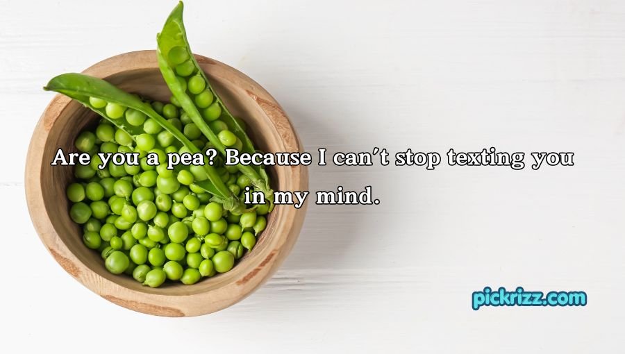 Pea Pickup Lines
