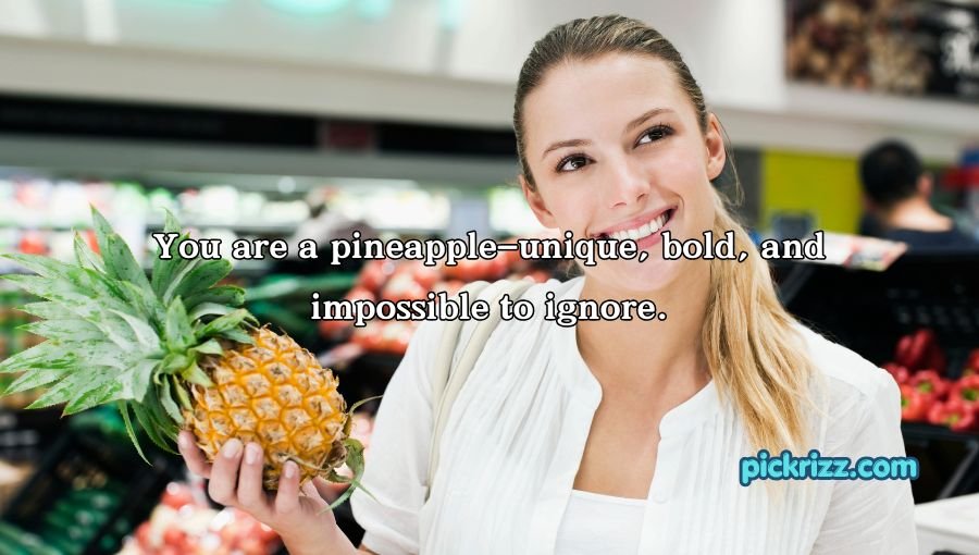 Pineapple Pick Up Lines