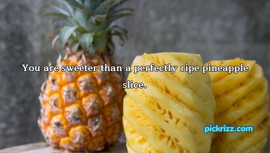 Pineapple Pick Up Lines