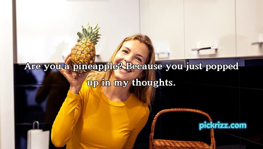 Pineapple Pick Up Lines