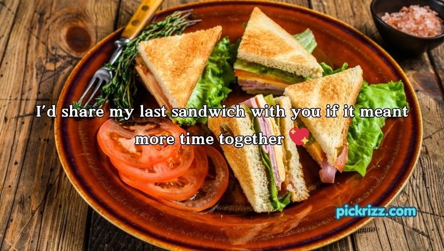 Sandwich Pickup Lines