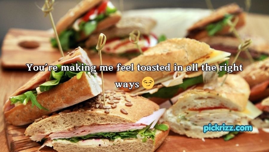 Sandwich Pickup Lines