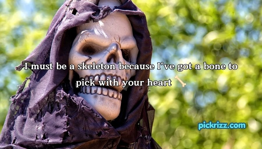 Skeleton Pick Up Lines