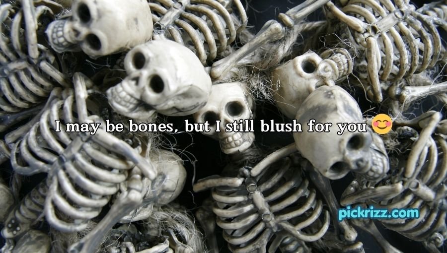 Skeleton Pick Up Lines
