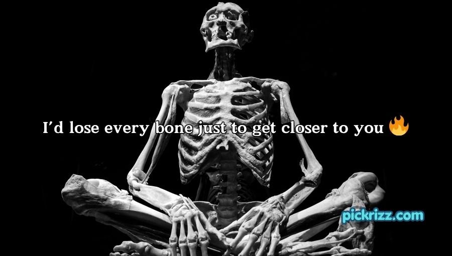 Skeleton Pick Up Lines