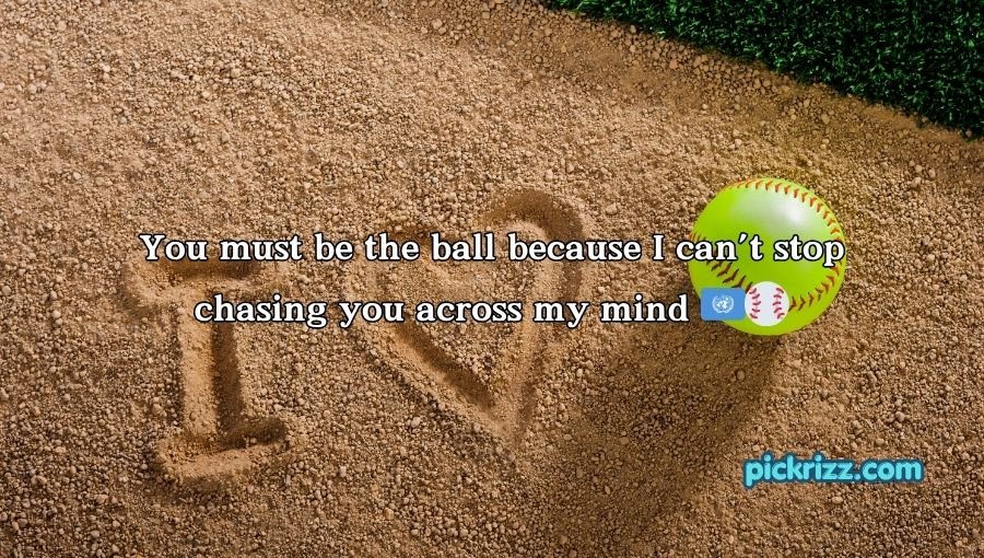 Softball Pick Up Lines
