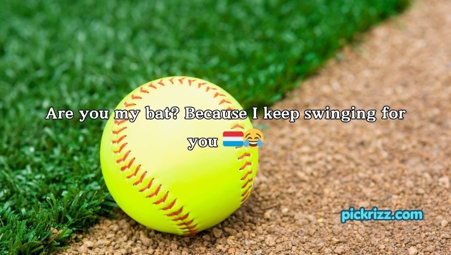 Softball Pick Up Lines