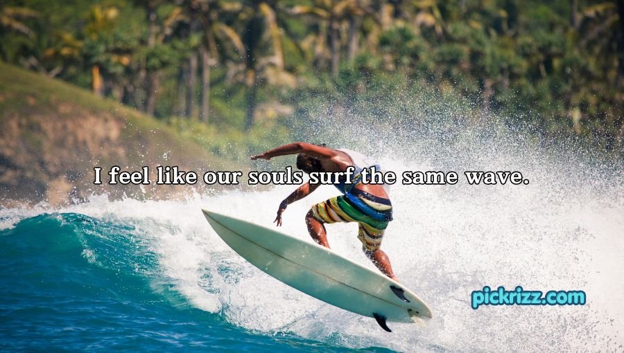 Surfing Pick Up Lines