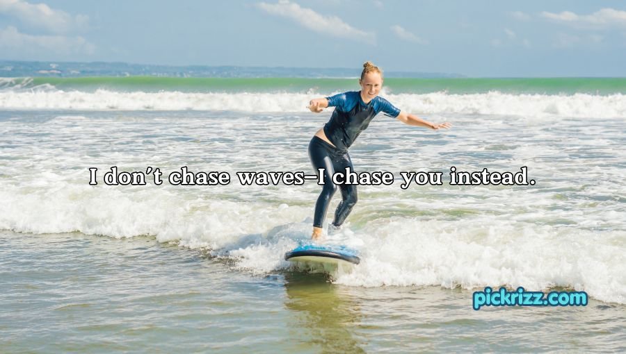 Surfing Pick Up Lines