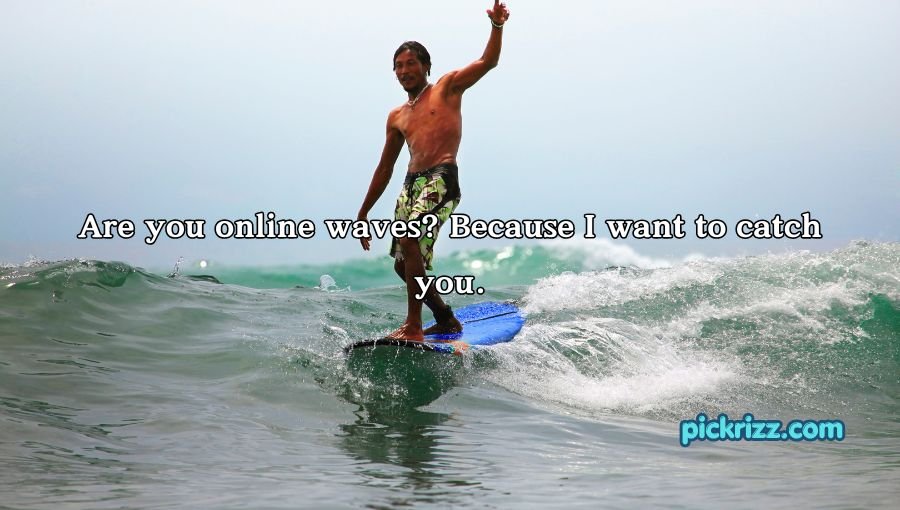 Surfing Pick Up Lines