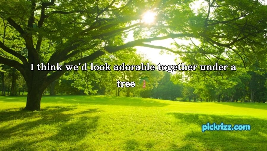 Tree Pick Up Lines