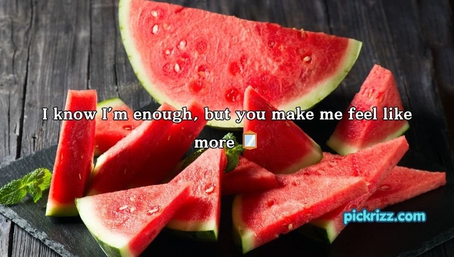 Watermelon Pick Up Lines