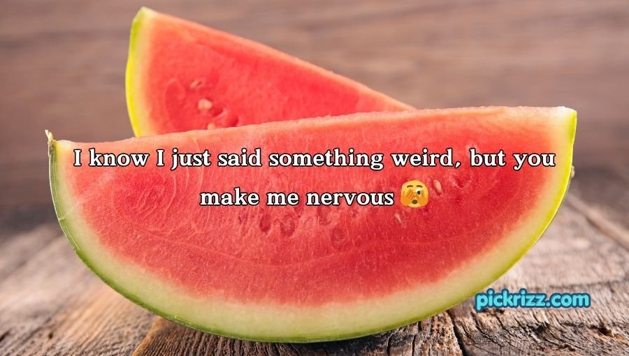 Watermelon Pick Up Lines