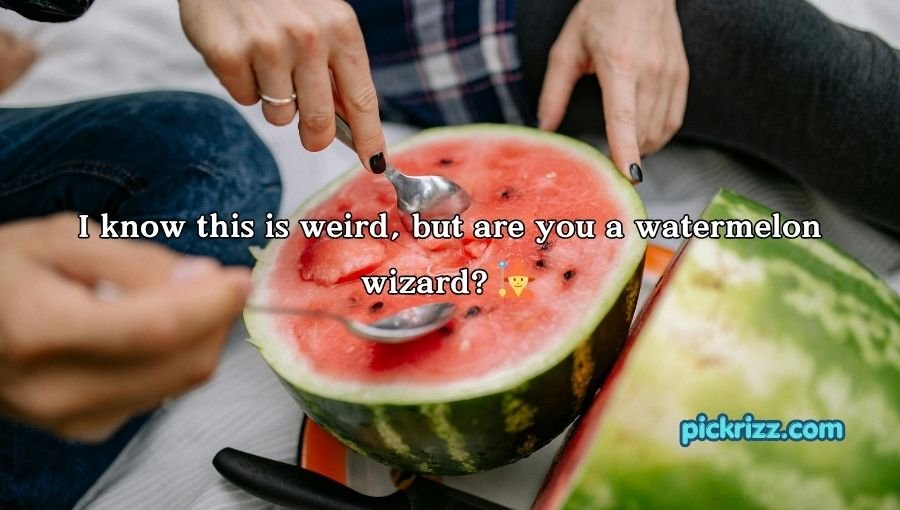 Watermelon Pick Up Lines