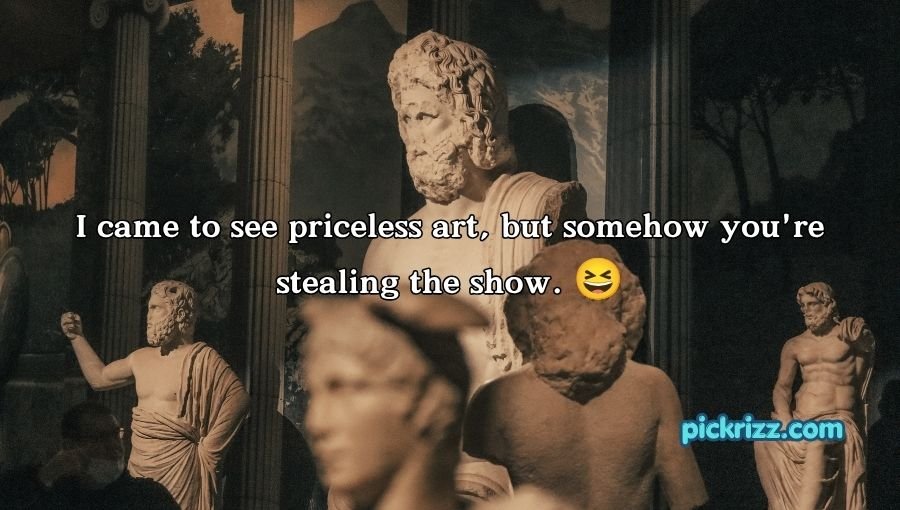 Art Museum Pick Up Lines