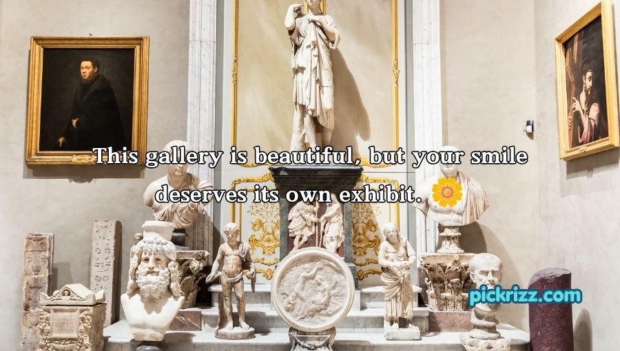 Art Museum Pick Up Lines