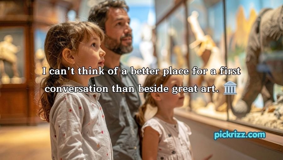Art Museum Pick Up Lines
