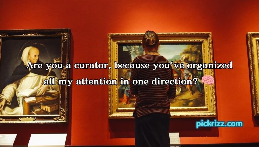 Art Museum Pick Up Lines