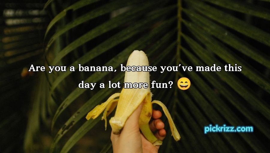 Banana Pickup Lines