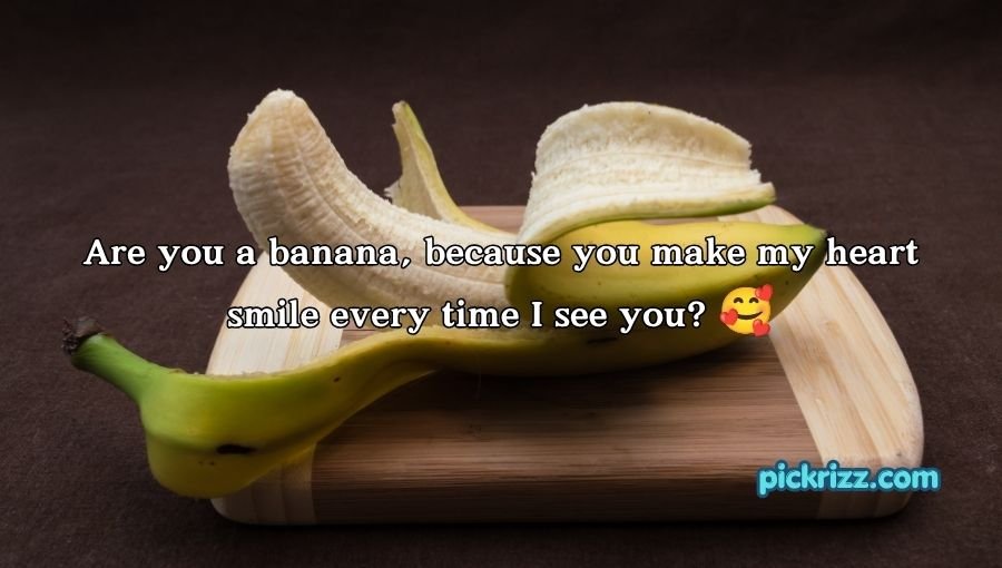 Banana Pickup Lines