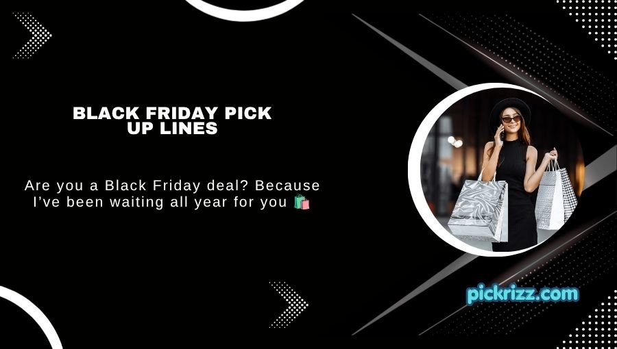 Black Friday Pick Up Lines