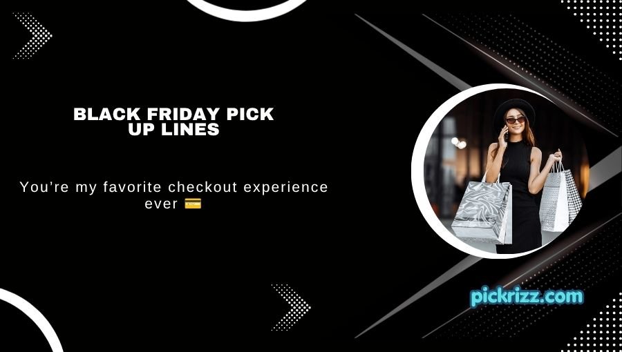 Black Friday Pick Up Lines