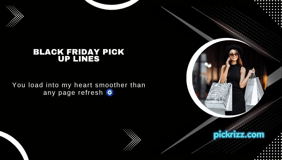 Black Friday Pick Up Lines
