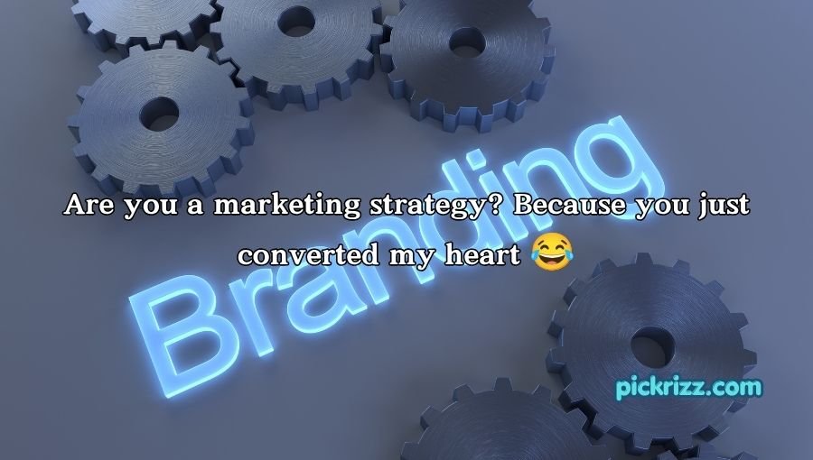 Branding Pickup Lines