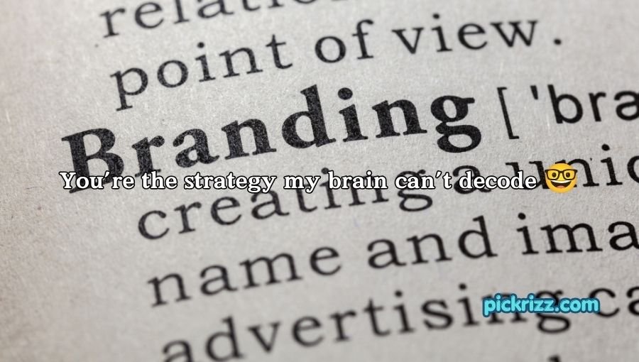 Branding Pickup Lines