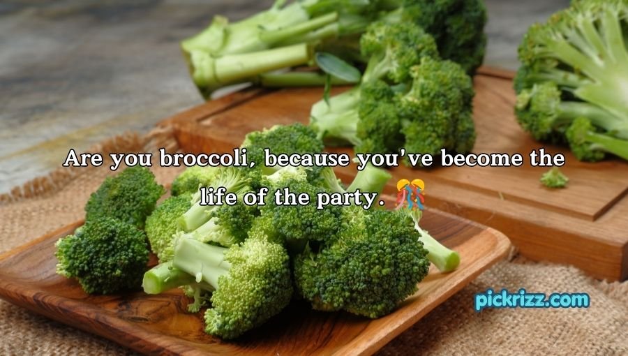 Broccoli Pickup Lines