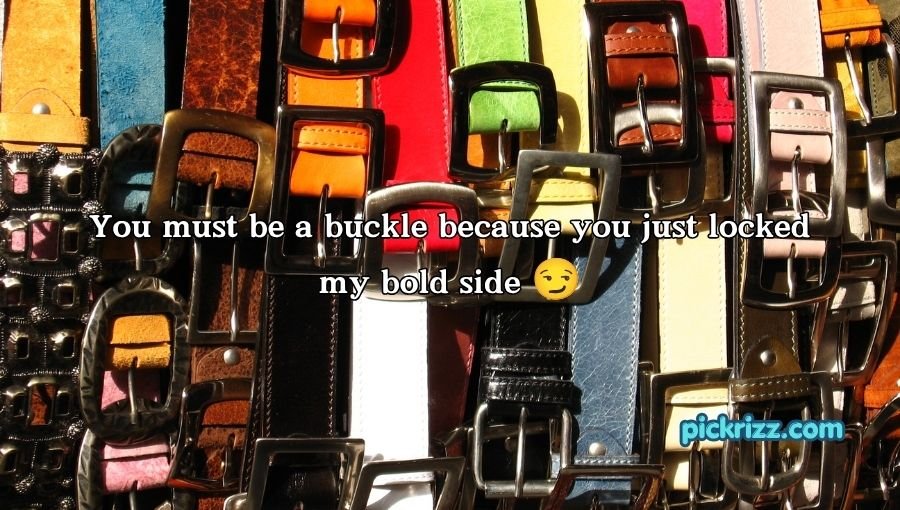 Buckle Pickup Lines