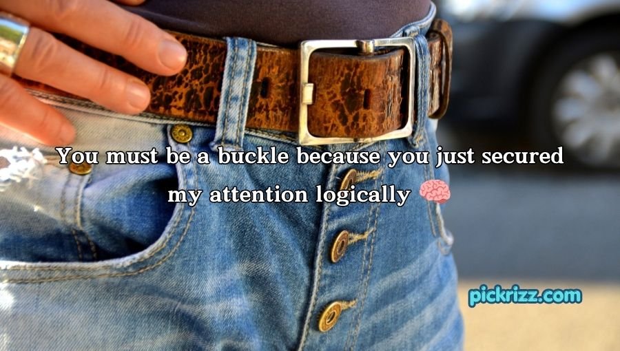 Buckle Pickup Lines