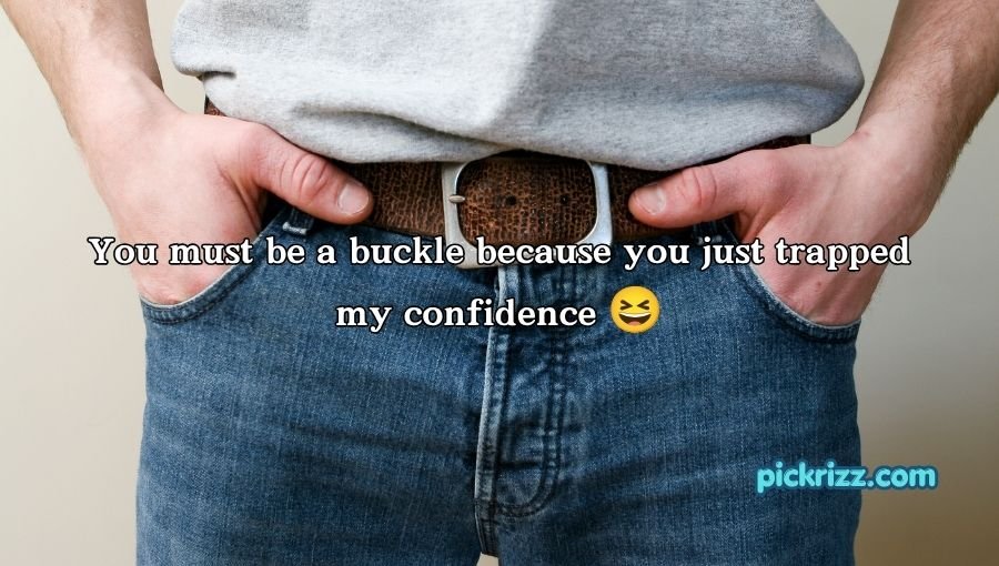 Buckle Pickup Lines