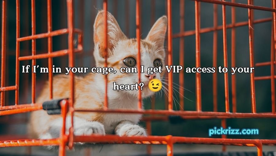 Cage Pickup Lines