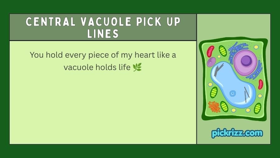 Central Vacuole Pick Up Lines