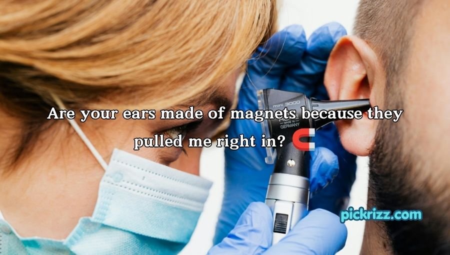 Ear Pick Up Lines