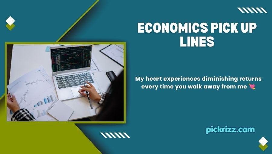 Economics Pick Up Lines