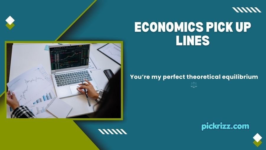 Economics Pick Up Lines
